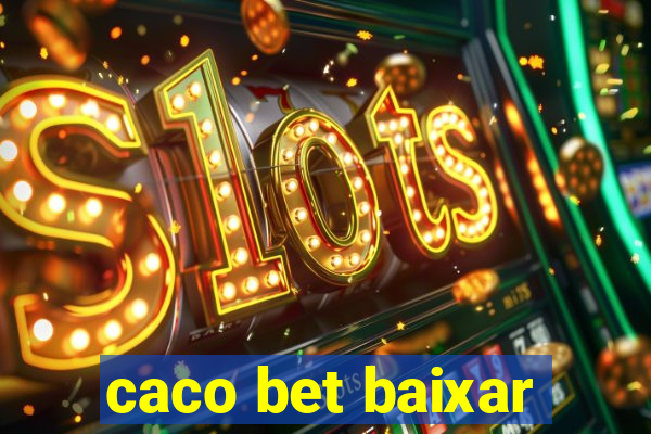 caco bet baixar